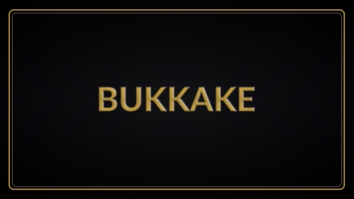 BUKKAKE